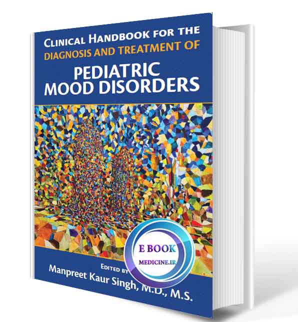 دانلود کتابClinical Handbook for the Diagnosis and Treatment of Pediatric Mood Disorders 2019 (Original PDF)